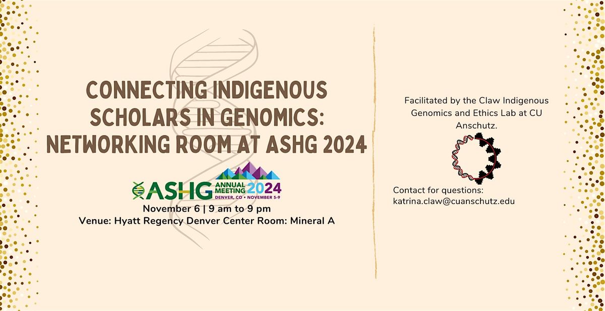 Connecting Indigenous Scholars in Genomics: Networking Room at ASHG 2024