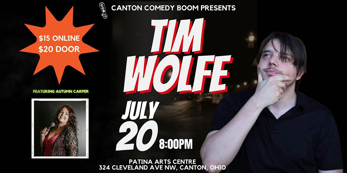 Canton Comedy Boom Presents: Tim Wolfe at Patina Arts Centre