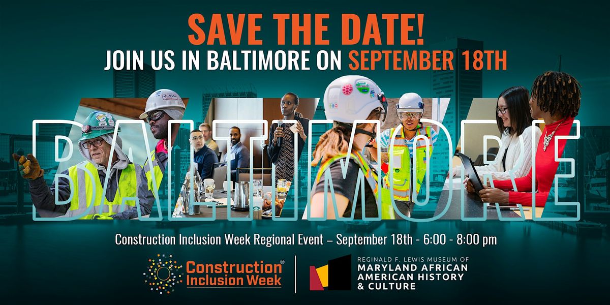 Baltimore Construction Inclusion Week\/Built Environment Networking Event