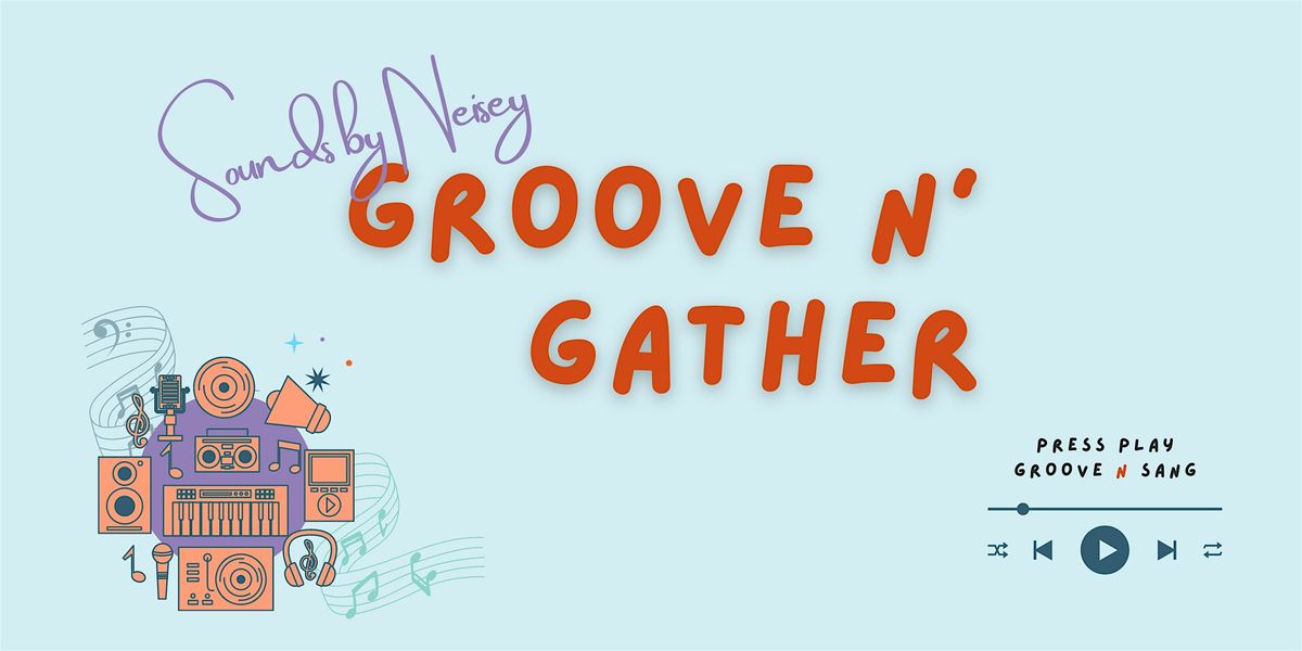 Groove N' Gather