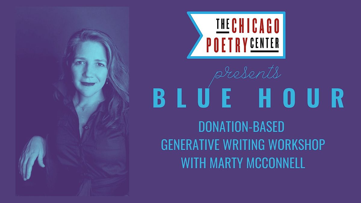 Chicago Poetry Center's Blue Hour generative workshop