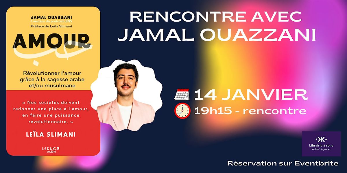 Rencontre avec Jamal Ouazzani pour "Amour"