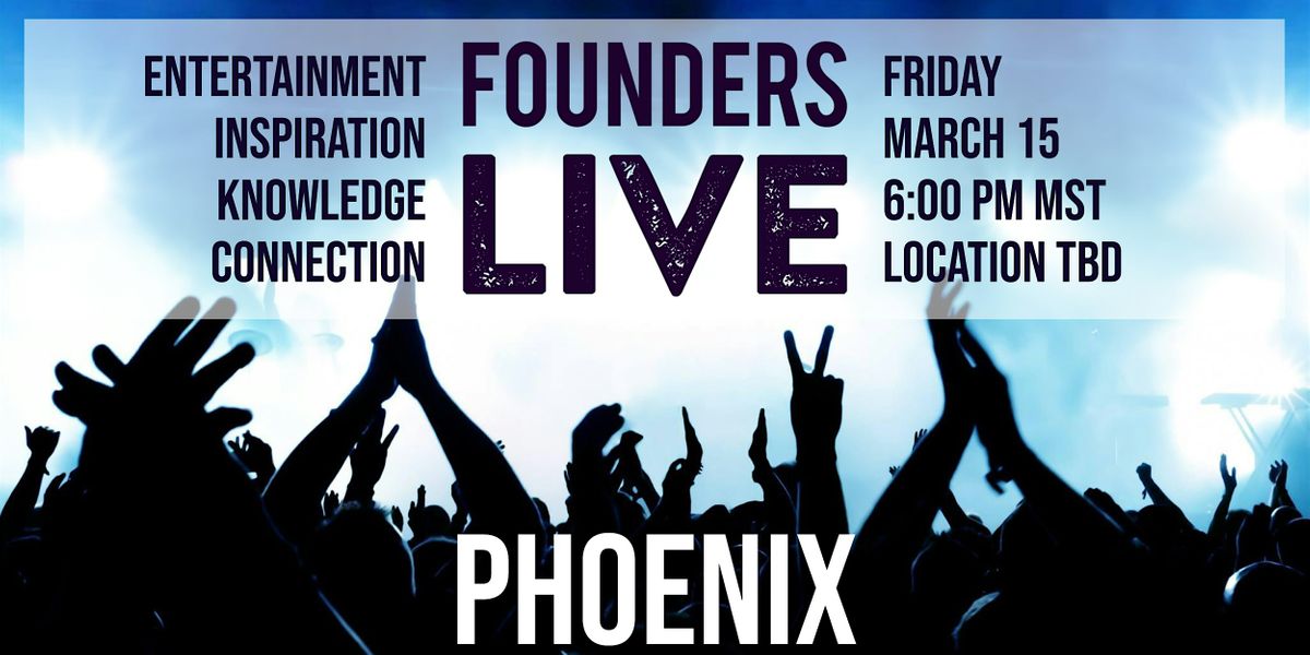 Founders Live Phoenix