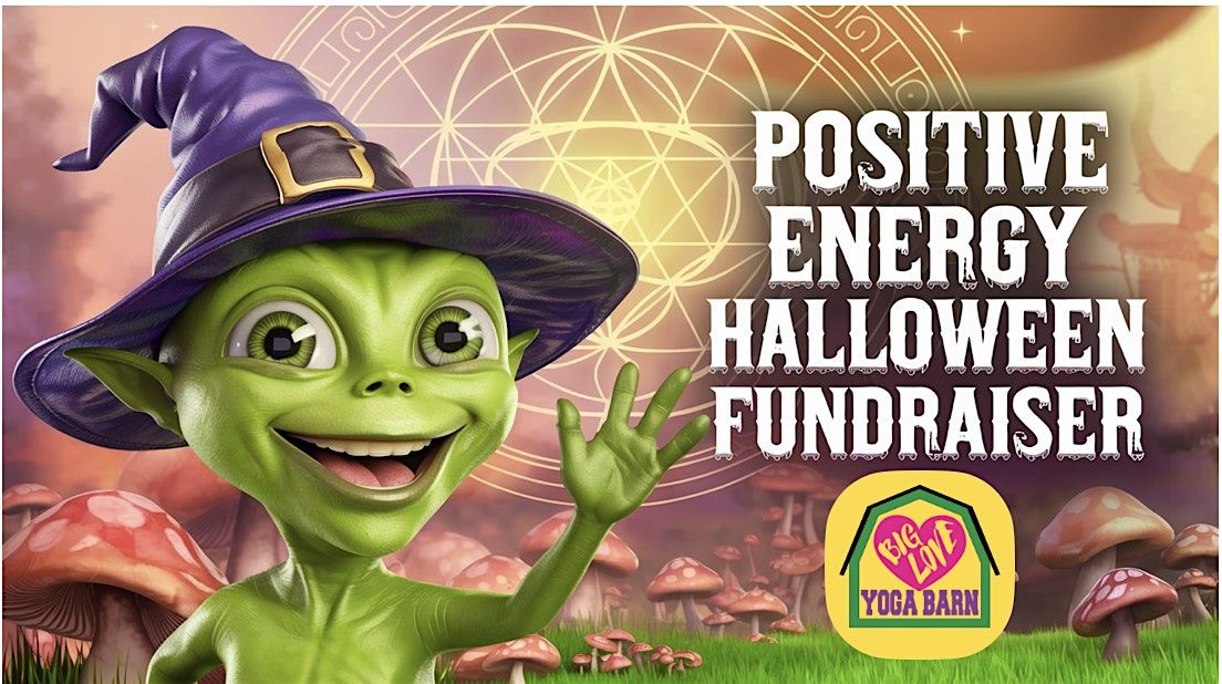 Positive Energy Halloween Fundraiser for Big Love Yoga Barn