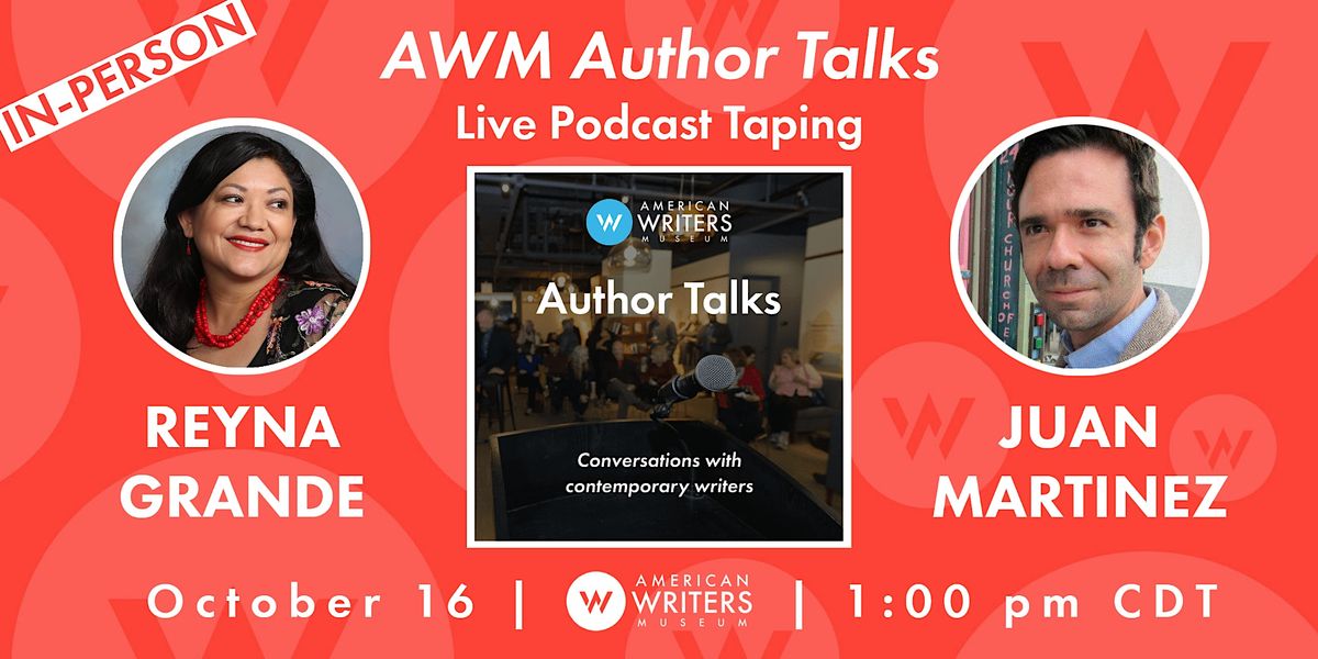 AWM Author Talks Podcast: Reyna Grande & Juan Martinez