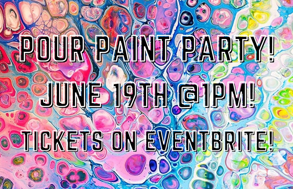 Pour Paint Party!