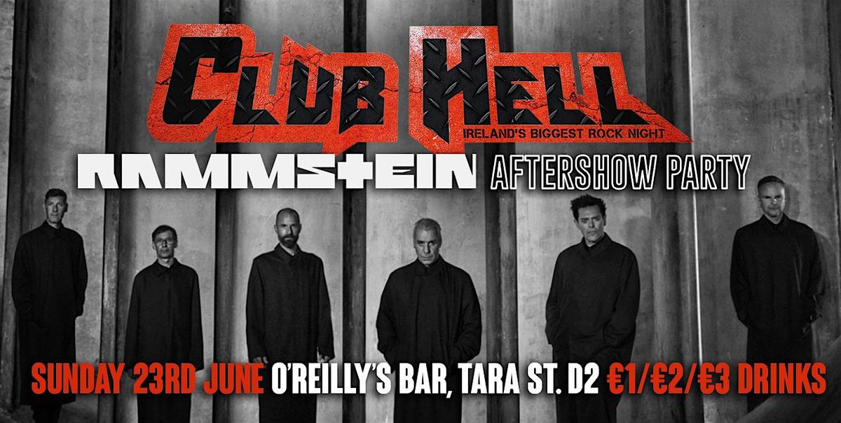 Club Hell - Rammstein Aftershow Party - O'Reilly's Bar - \u20ac1\/\u20ac2\/\u20ac3 Drinks