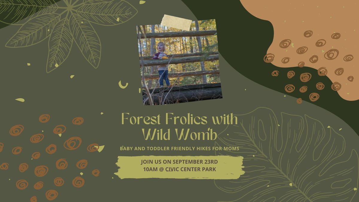 Forest Frolics with Wild Womb Civic Center