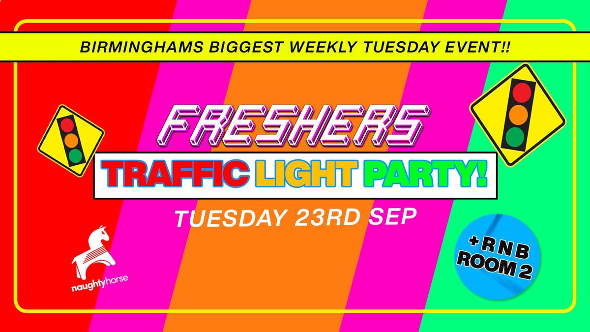Naughty Horse Tuesdays\ud83d\udea6FRESHERS TRAFFIC LIGHT PARTY\ud83d\udea6[Room 2 RnB] 