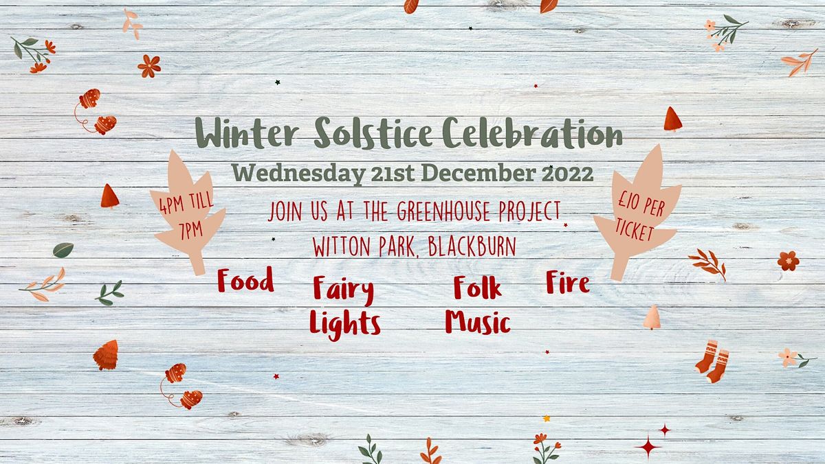 Winter Solstice Celebration, Witton Greenhouse Project, Blackburn, 21