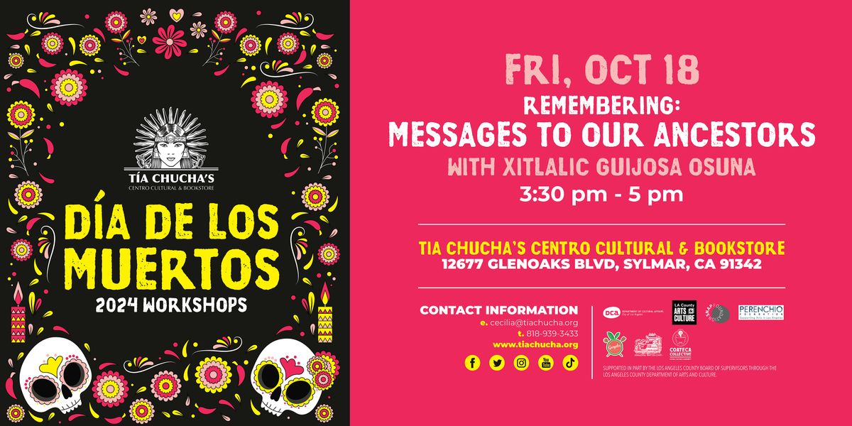 Tia Chucha's Dia de  Muertos: Remembering: Messages to our Ancestors