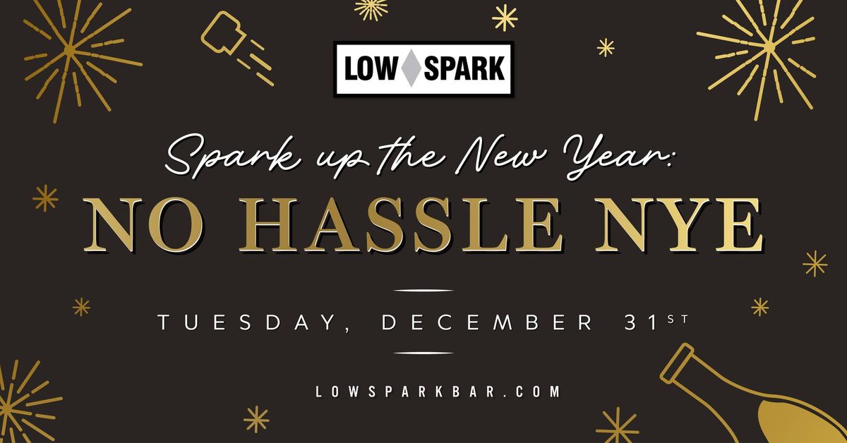 No Hassle New Year's Eve at Low Spark