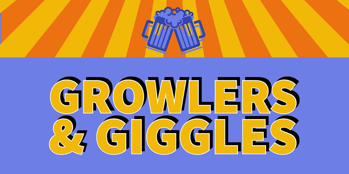 Growlers & Giggles- Comedy Showcase
