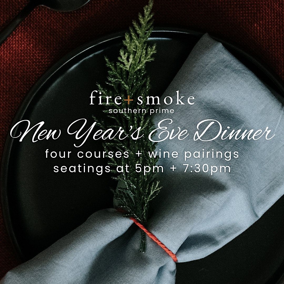 New Year's Eve Dinner by fire + smoke