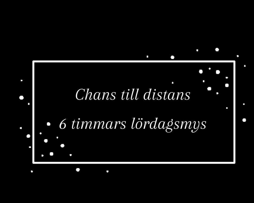 Chans till distans - 6 timmars l\u00f6rdagsmys