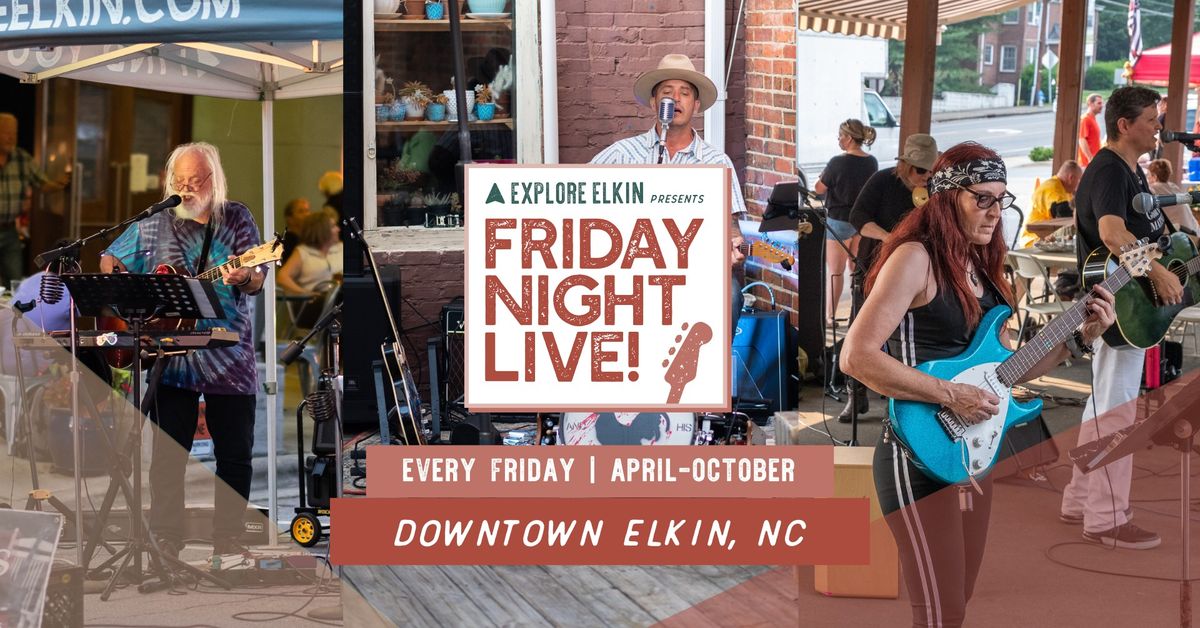 Explore Elkin's Friday Night Live - Live Music Every Friday