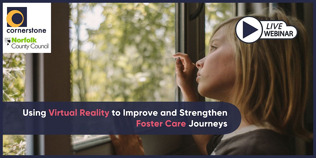 Using Virtual Reality to Improve and Strengthen Foster Care Journeys