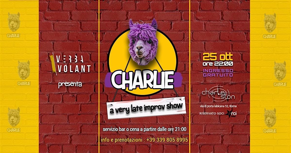 CHARLIE - a very late Improv Show