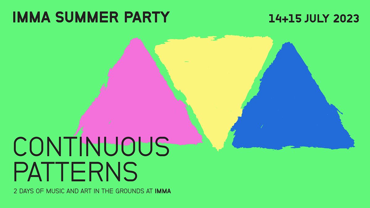 Continuous Patterns  - IMMA Summer Party 2023