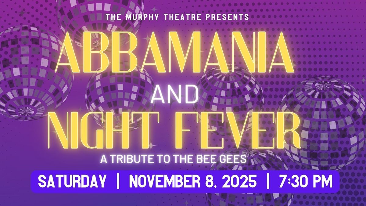 ABBAMANIA and NIGHT FEVER: One Night, Two Tributes to ABBA and The Bee Gees