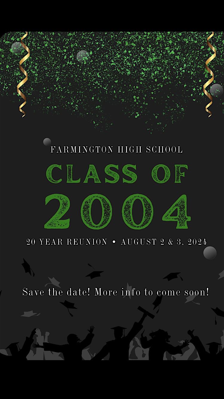 Farmington High School Class of 2004 20 year Reunion