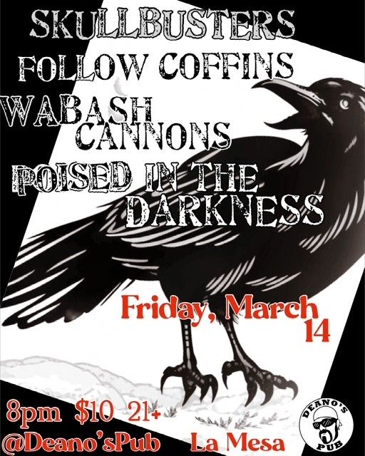 Deano's Live Music - WABASH CANNONS, SKULLBUSTERS, FOLLOW COFFINS, POISED IN THE DARKNESS