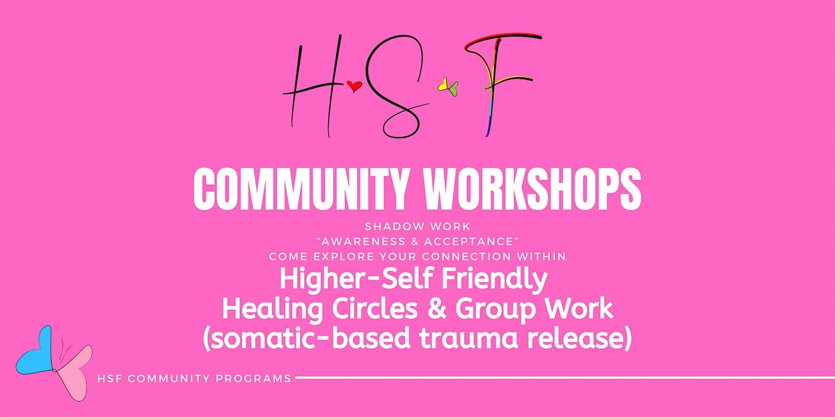 Higher Self Sundays - Shadow Work Workshop: "Awareness & Acceptance"