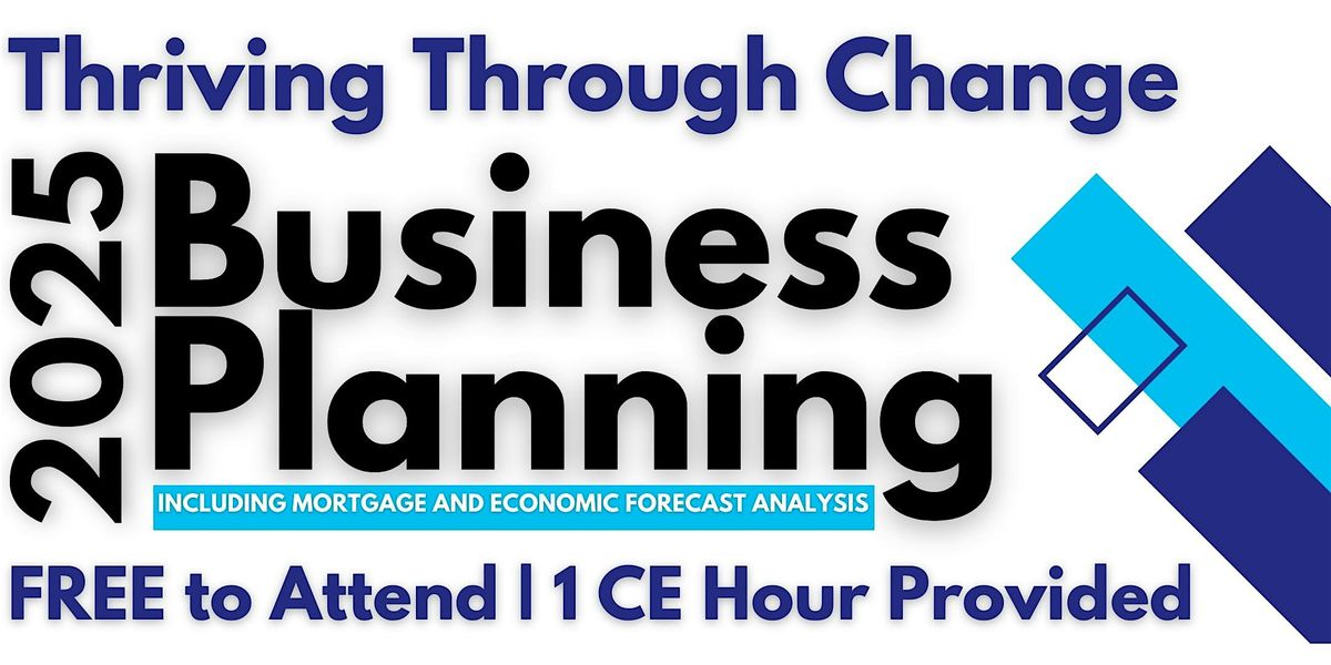 2025 Business Planning for Brokers with Mortgage & Economic Forecasts