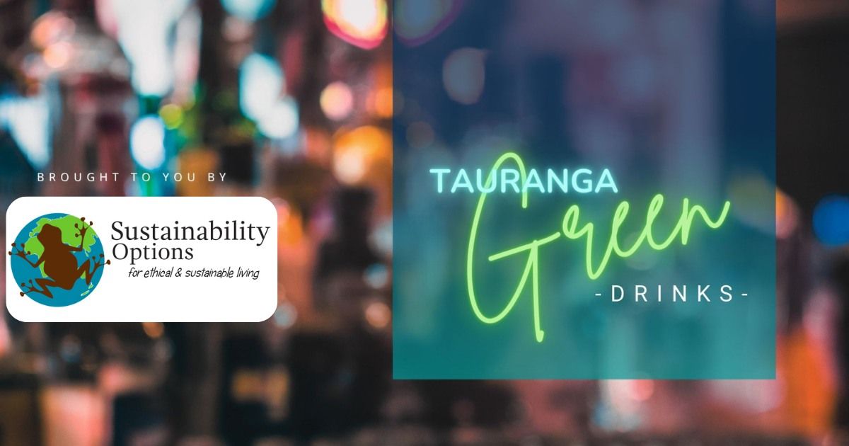 Tauranga GreenDrinks - November 28