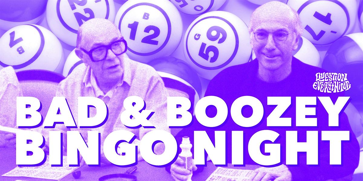 BAD & BOOZEY BINGO hosted by QE Trivia