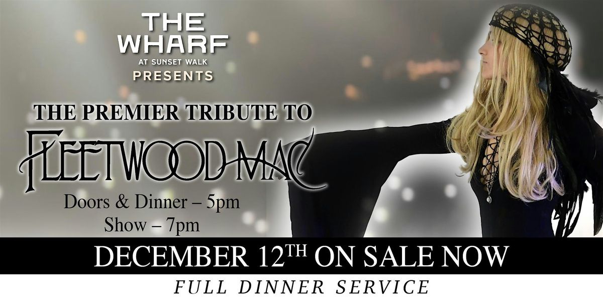 Experience The Premier Tribute to "Fleetwood Mac"  Live at The Wharf