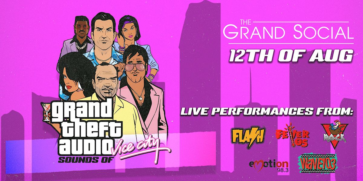 Grand Theft Audio Sounds of Vice City Dublin, The Grand Social