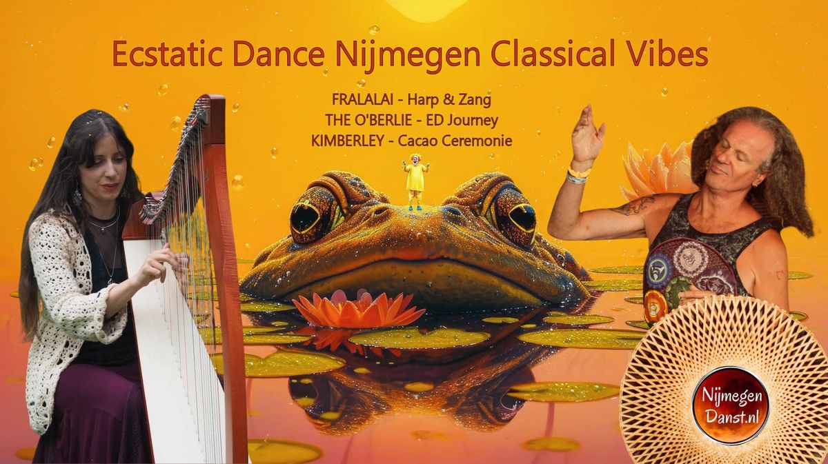 Ecstatic Dance Classical Vibes \u2502 DJ THE O'BERLIE & FRALALAI \u2502 Cacao by KIMBERLEY \u2502 19:30 - 22:30