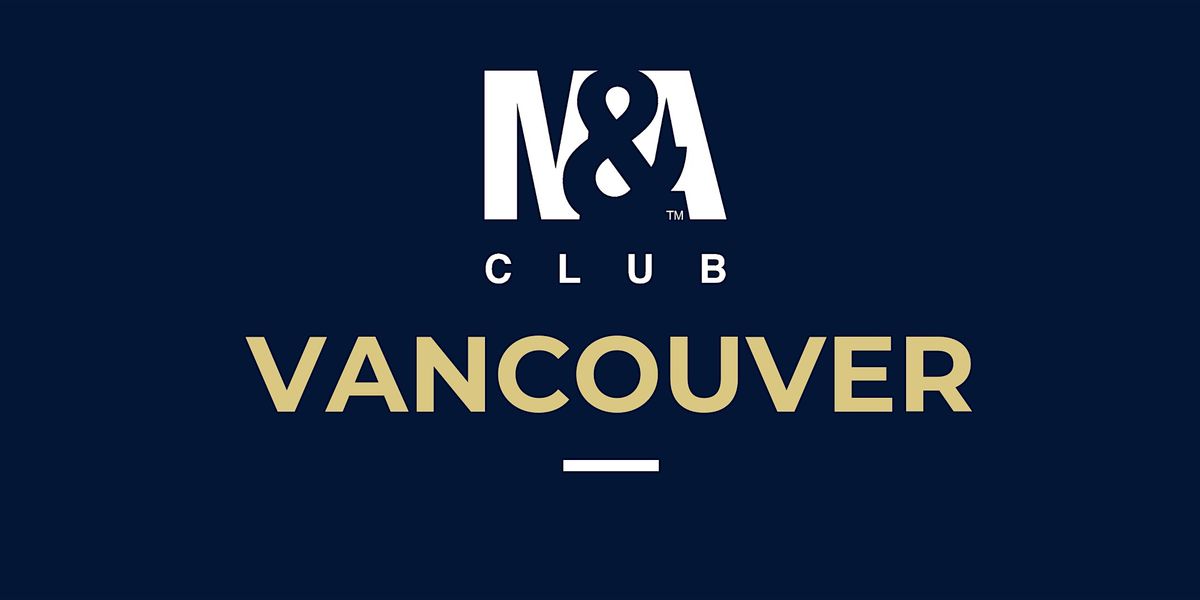 M&A Club Vancouver : Meeting November 13, 2024