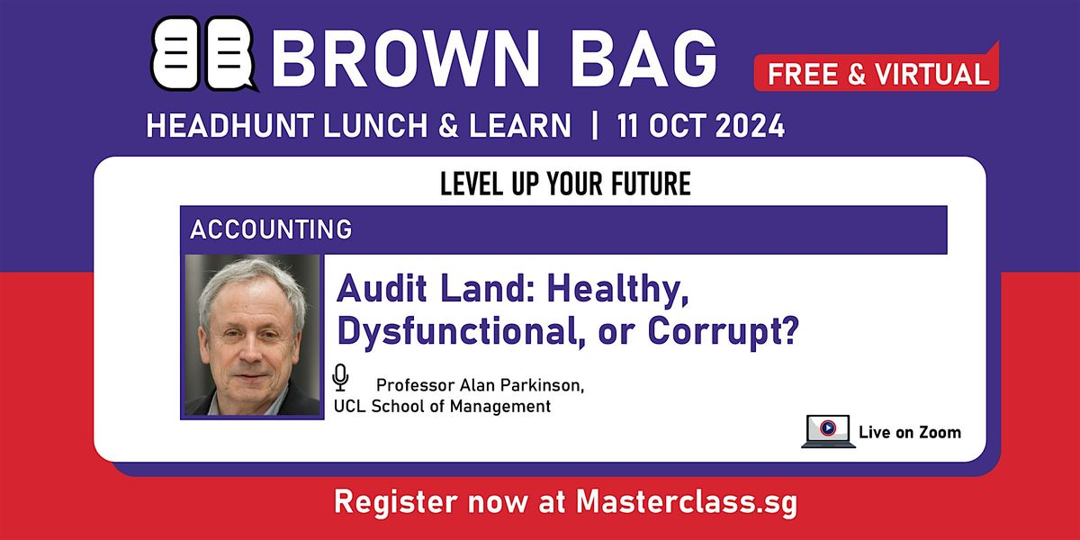 Brown Bag: Audit Land: Healthy, Dysfunctional, or Corrupt? (Virtual)