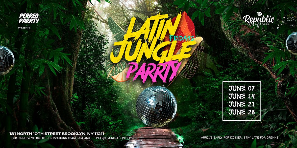 Reggaeton Jungle Parrty - Fridays @ Republic - Latin Dance Party