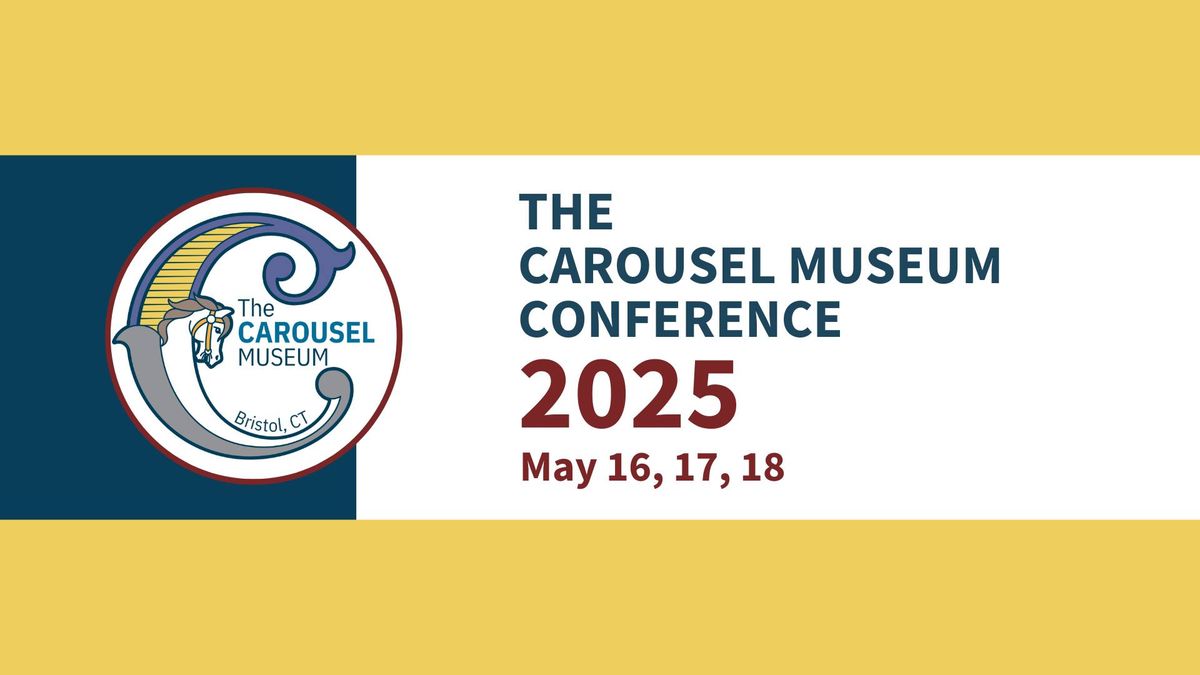 The Carousel Museum Conference 2025