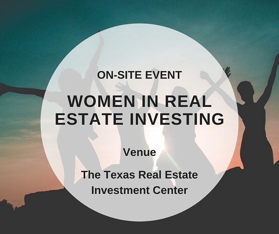 Succeeding as a  Woman Investor in Real Estate  (On-Site Event)