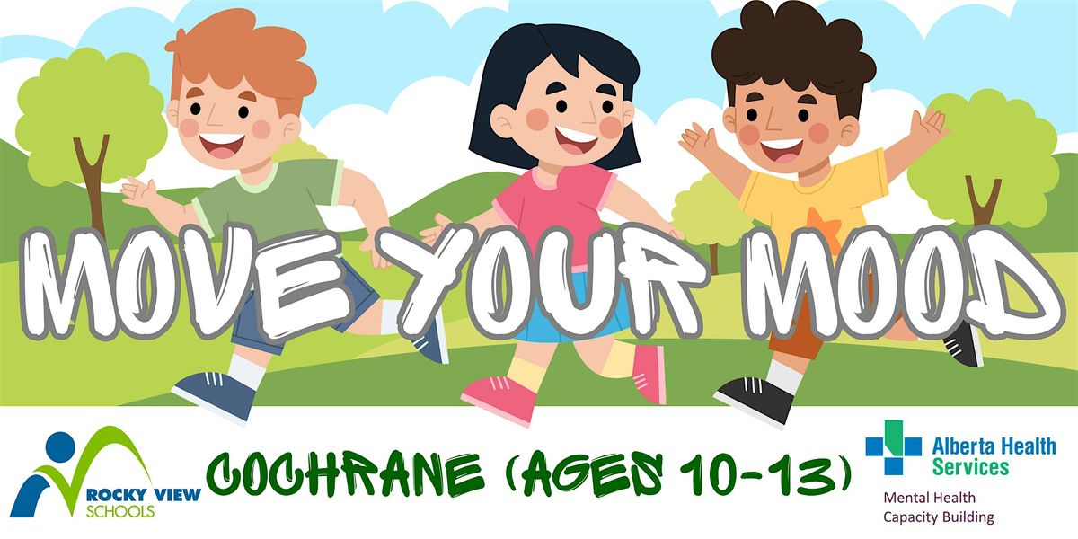 Cochrane Move Your Mood (ages 10-13)