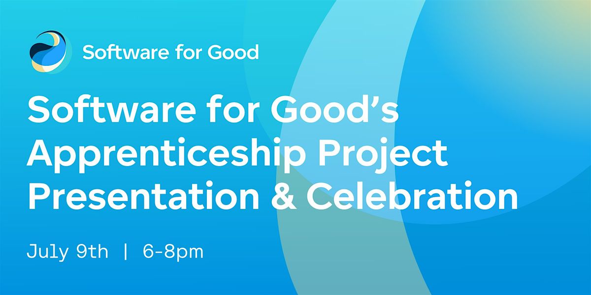 Software for Good\u2019s Apprenticeship Project Presentation & Celebration