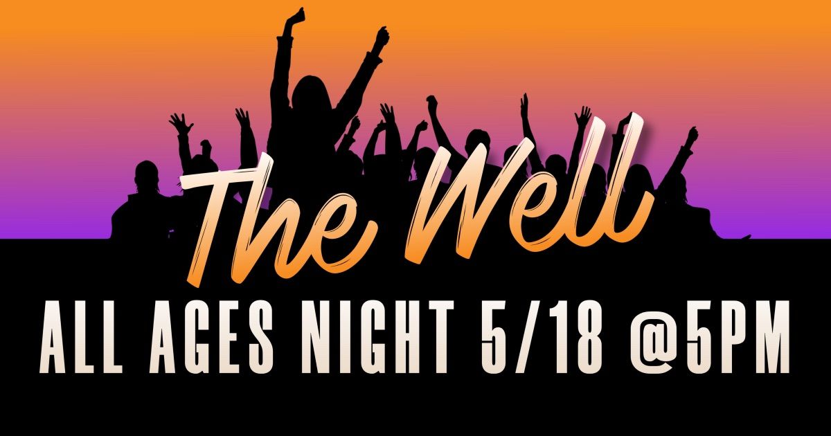All Ages Night @ The Well