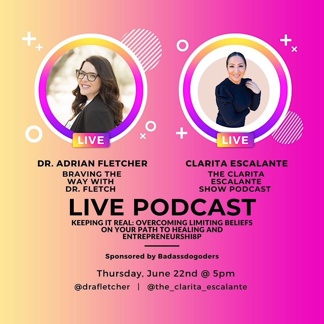 Live Podcast with Dr. Adrian Fletcher and Clarita Escalante