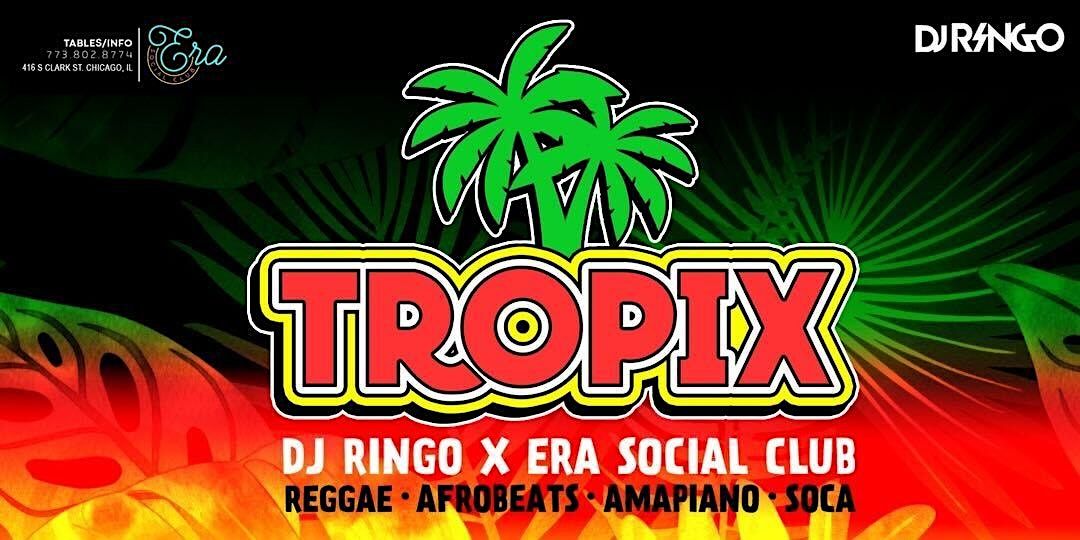 Era Social Club X DJ Ringo Presents Tropix