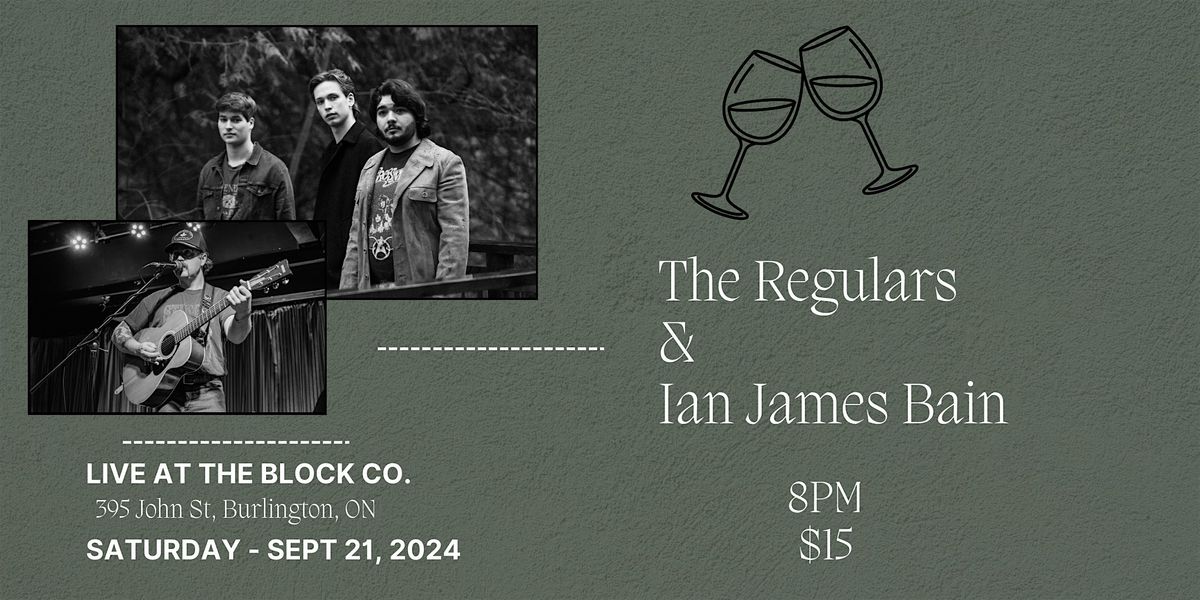 The Regulars, Ian James Bain - Live at the Block Co, Burlington, ON