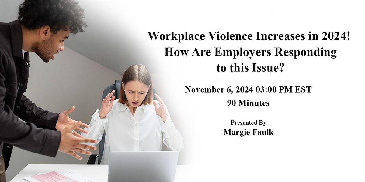 Workplace Violence Increases in 2024! How Are Employers Responding to this?