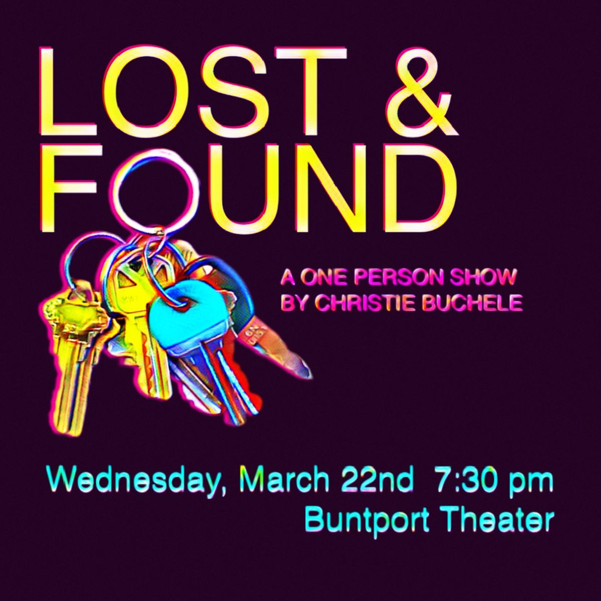 Lost & Found: a One Woman Show by Christie Buchele