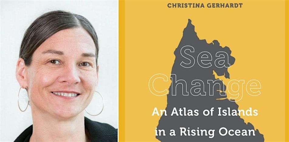 Author: Christina Gerhardt, Sea Change: Atlas of Islands in a Rising Ocean