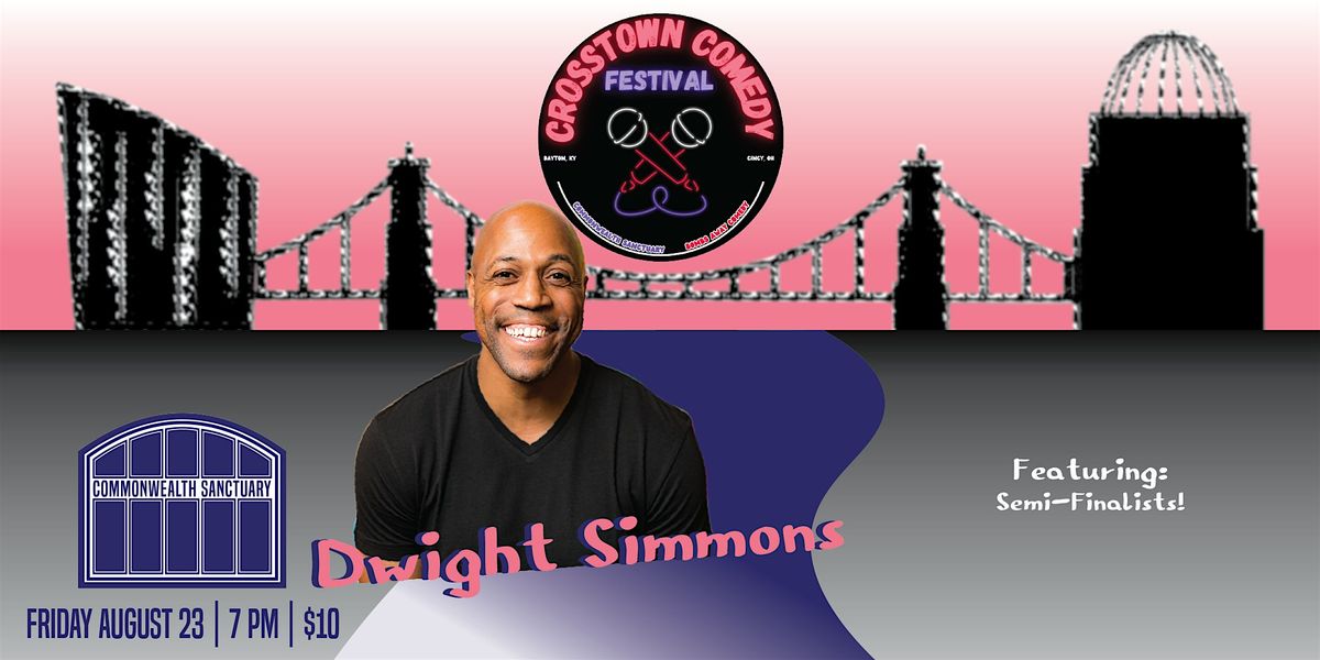 Crosstown Comedy Festival: DWIGHT SIMMONS