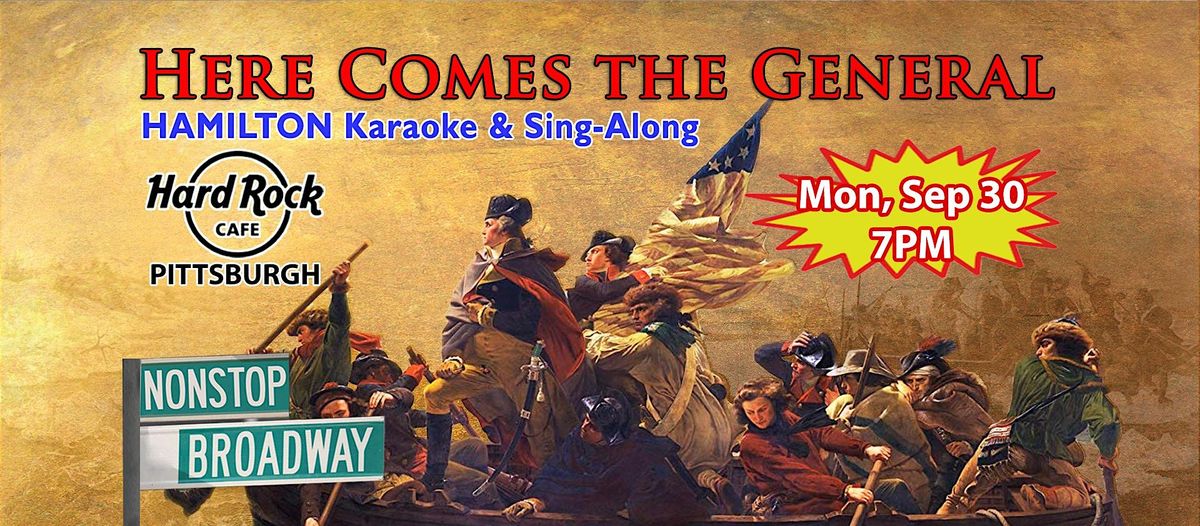 Here Comes the General (PGH) - All-Ages HAMILTON Karaoke & Sing Along