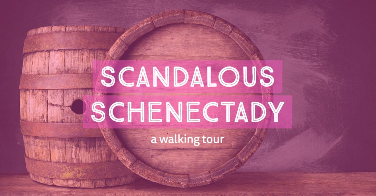 Wine and Walk: Scandalous Schenectady